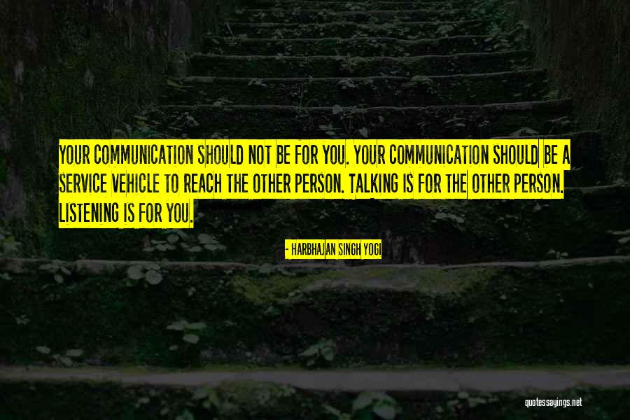 Listening Communication Quotes By Harbhajan Singh Yogi