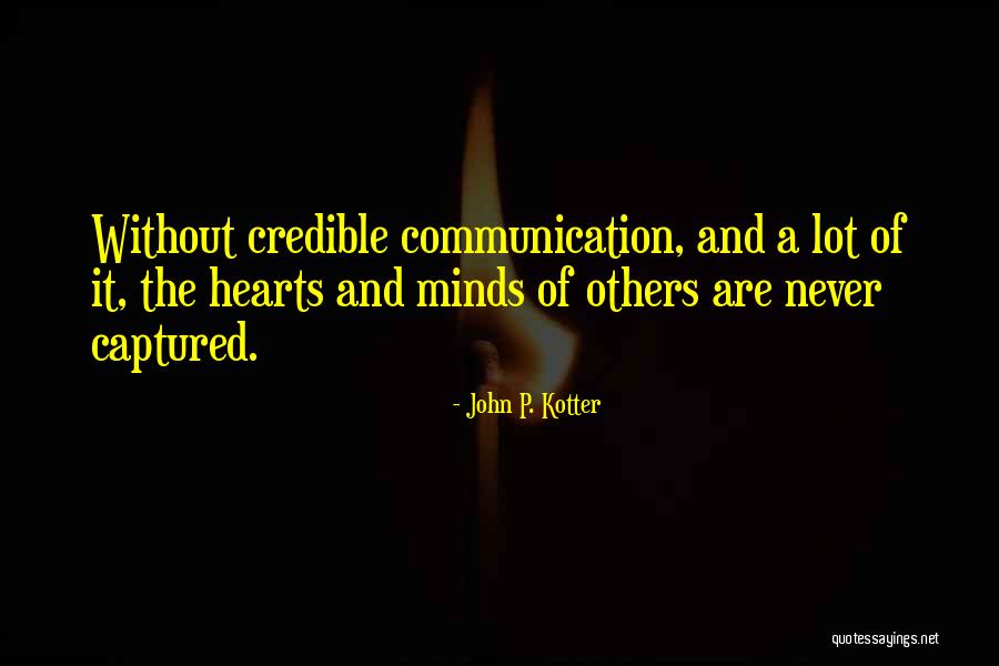 Listening Communication Quotes By John P. Kotter