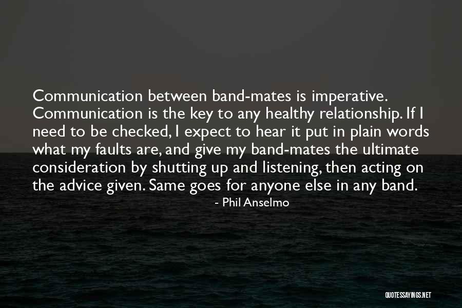 Listening Communication Quotes By Phil Anselmo