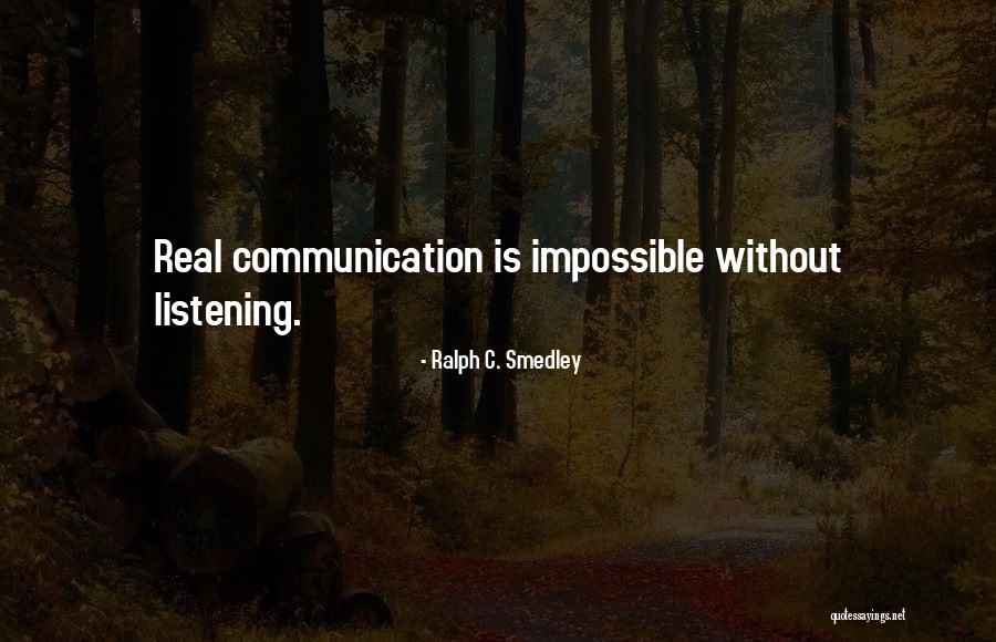 Listening Communication Quotes By Ralph C. Smedley