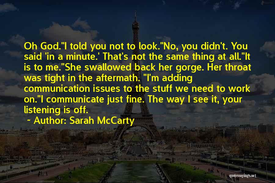 Listening Communication Quotes By Sarah McCarty
