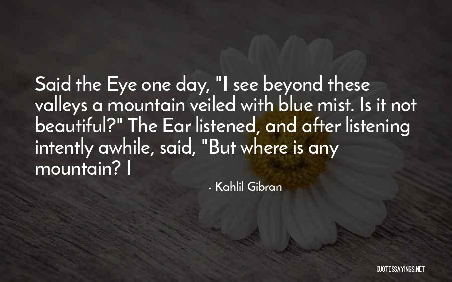 Listening Ear Quotes By Kahlil Gibran Listening Ear Quotes By Kahlil Gibran