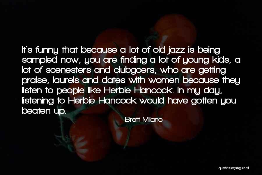 Listening Funny Quotes By Brett Milano Listening Funny Quotes By Brett Milano