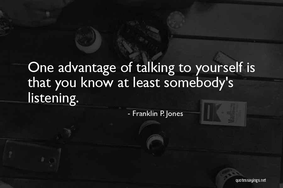 Listening Funny Quotes By Franklin P. Jones Listening Funny Quotes By Franklin P. Jones