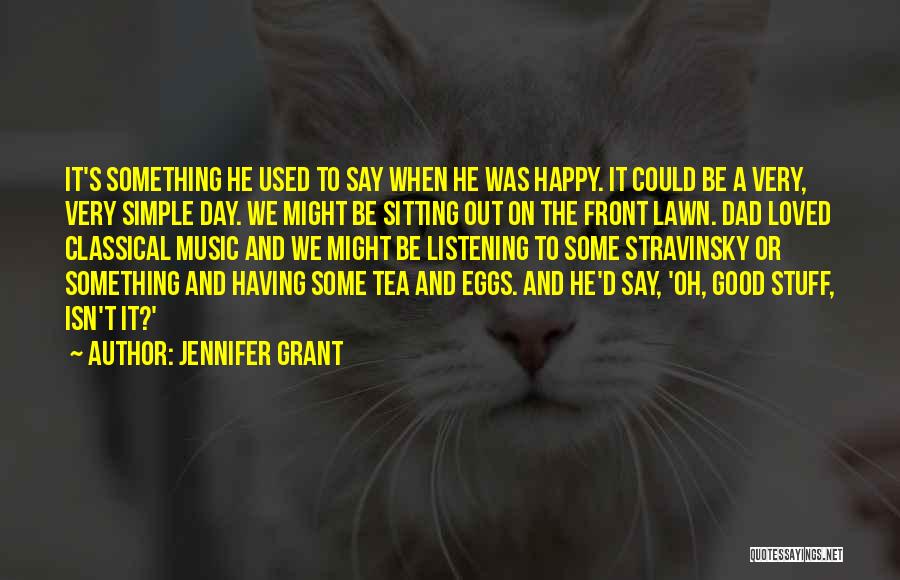 Listening Good Music Quotes By Jennifer Grant