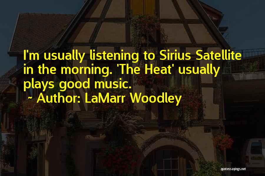 Listening Good Music Quotes By LaMarr Woodley