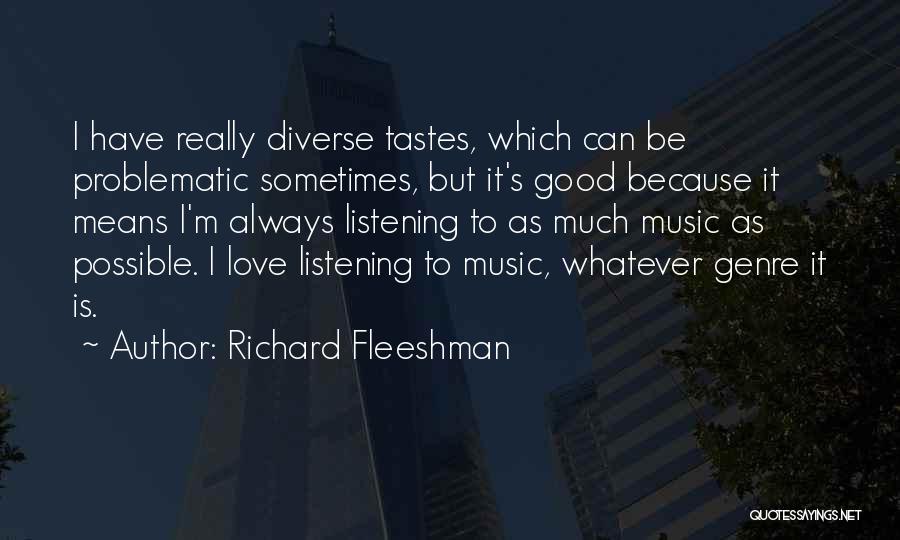 Listening Good Music Quotes By Richard Fleeshman