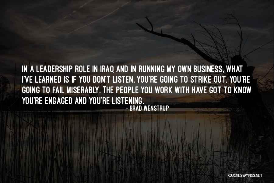 Listening In Leadership Quotes By Brad Wenstrup Listening In Leadership Quotes By Brad Wenstrup