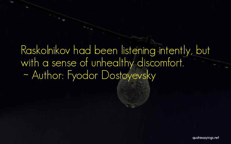 Listening Intently Quotes By Fyodor Dostoyevsky