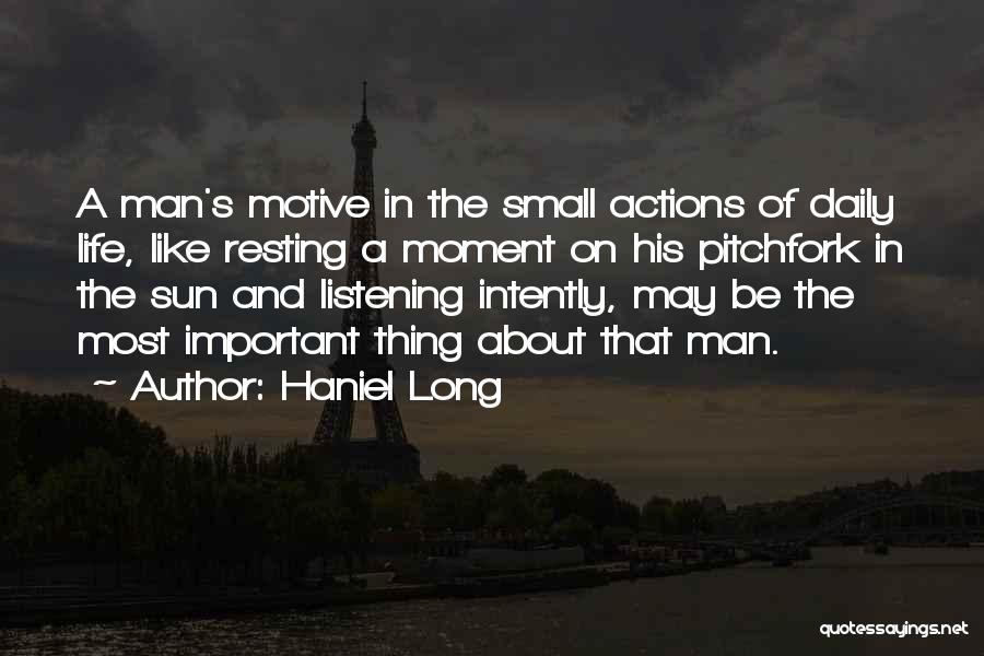 Listening Intently Quotes By Haniel Long