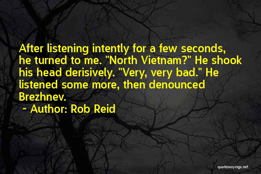 Listening Intently Quotes By Rob Reid