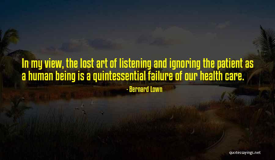 Listening Is An Art Quotes By Bernard Lown Listening Is An Art Quotes By Bernard Lown