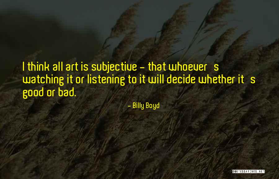 Listening Is An Art Quotes By Billy Boyd Listening Is An Art Quotes By Billy Boyd