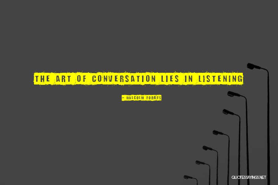 Listening Is An Art Quotes By Malcolm Forbes Listening Is An Art Quotes By Malcolm Forbes