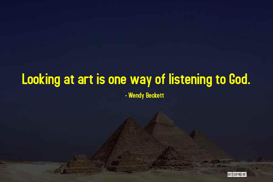 Listening Is An Art Quotes By Wendy Beckett Listening Is An Art Quotes By Wendy Beckett