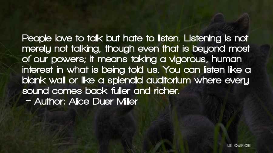 Listening Not Talking Quotes By Alice Duer Miller