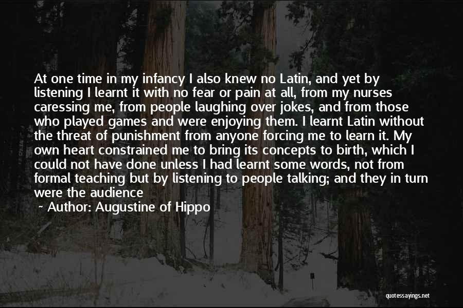 Listening Not Talking Quotes By Augustine Of Hippo
