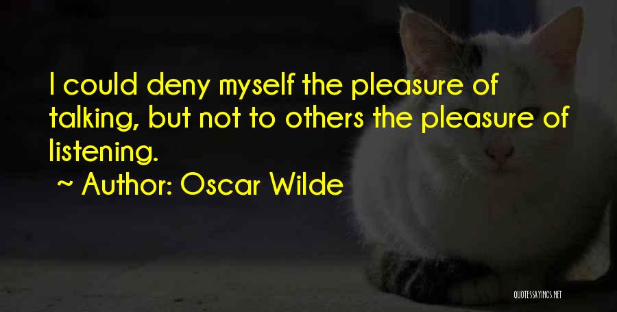 Listening Not Talking Quotes By Oscar Wilde