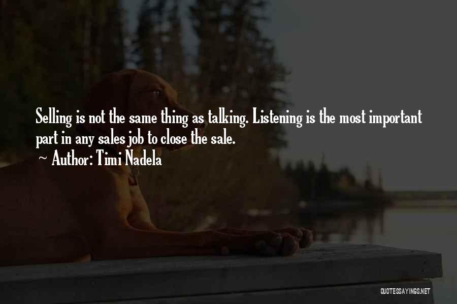 Listening Not Talking Quotes By Timi Nadela