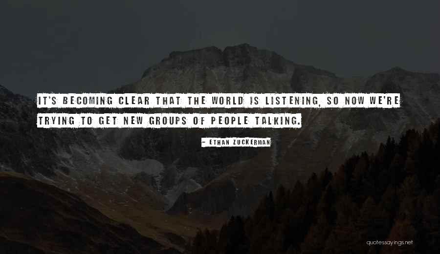 Listening Quotes By Ethan Zuckerman Listening Quotes By Ethan Zuckerman
