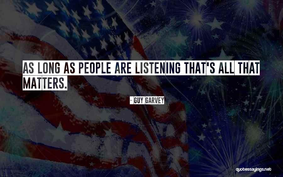 Listening Quotes By Guy Garvey Listening Quotes By Guy Garvey