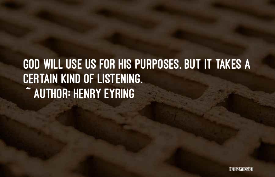 Listening Quotes By Henry Eyring
