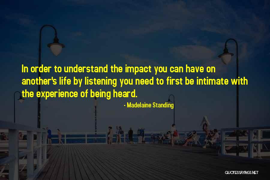 Listening Quotes By Madelaine Standing