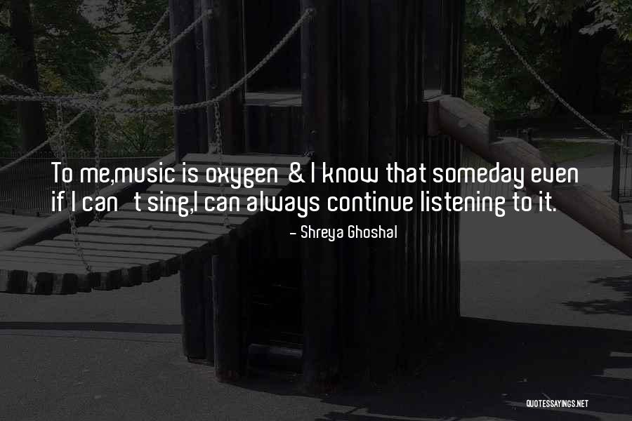 Listening Quotes By Shreya Ghoshal