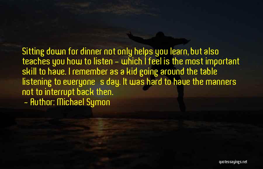 Listening Skill Quotes By Michael Symon