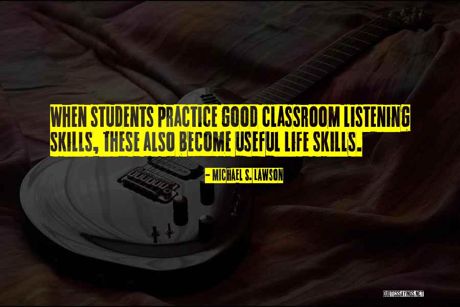 Listening Skills Good Quotes By Michael S. Lawson Listening Skills Good Quotes By Michael S. Lawson