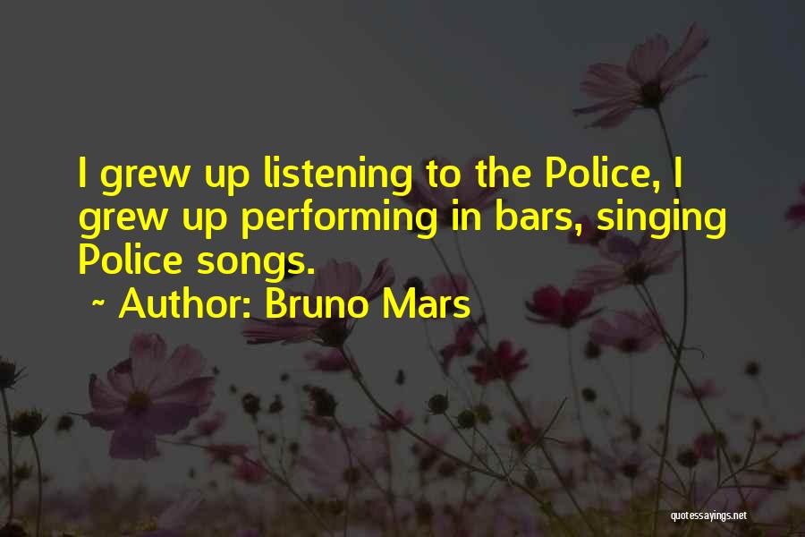 Listening Songs Quotes By Bruno Mars