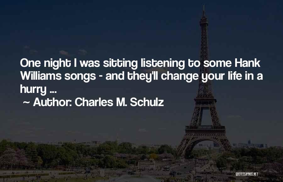 Listening Songs Quotes By Charles M. Schulz