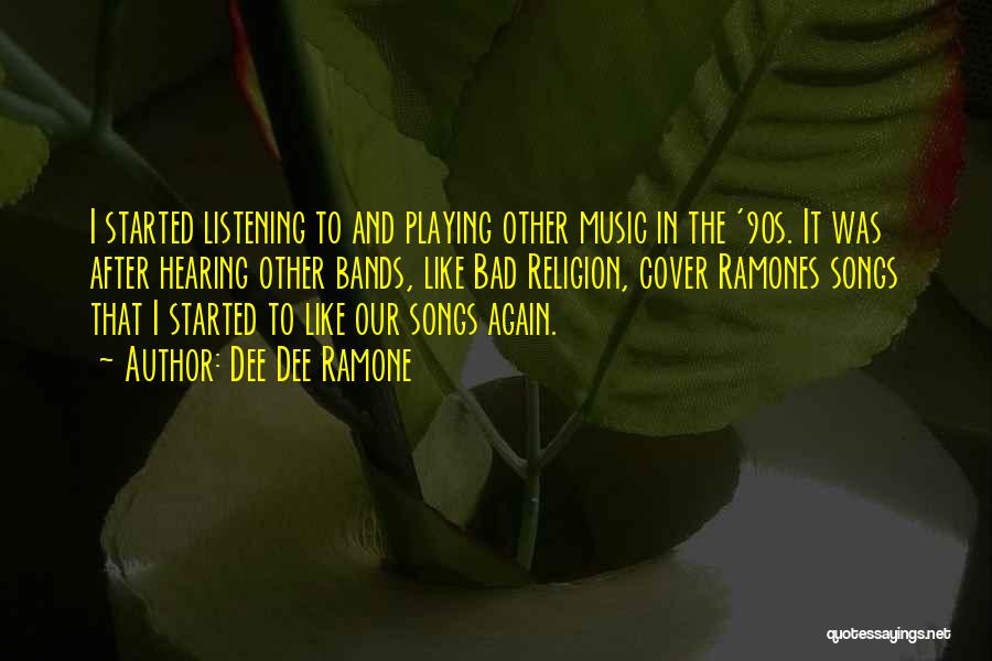 Listening Songs Quotes By Dee Dee Ramone