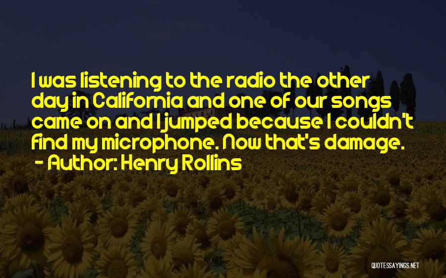 Listening Songs Quotes By Henry Rollins