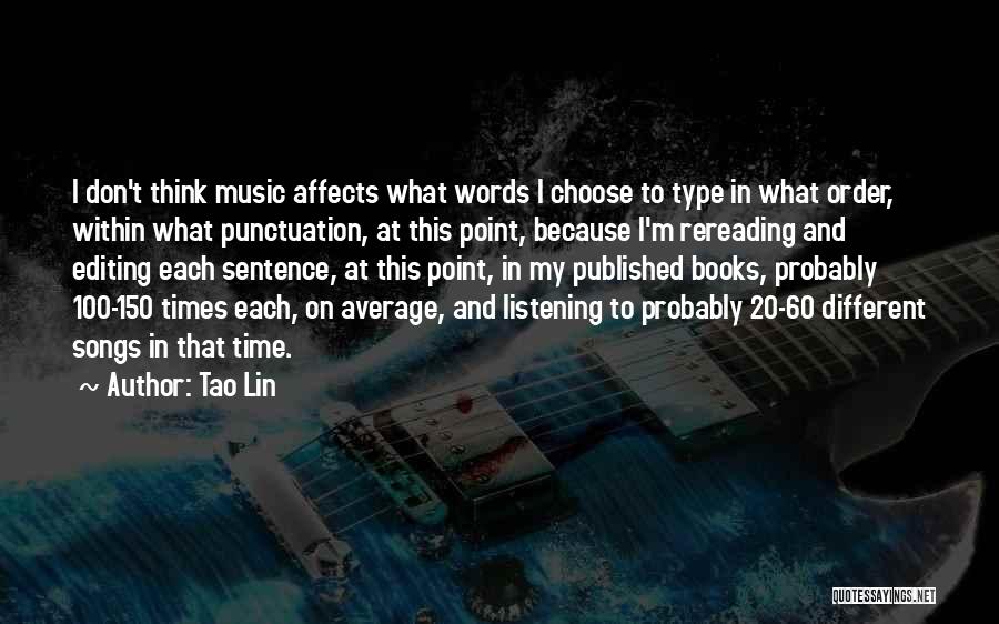 Listening Songs Quotes By Tao Lin