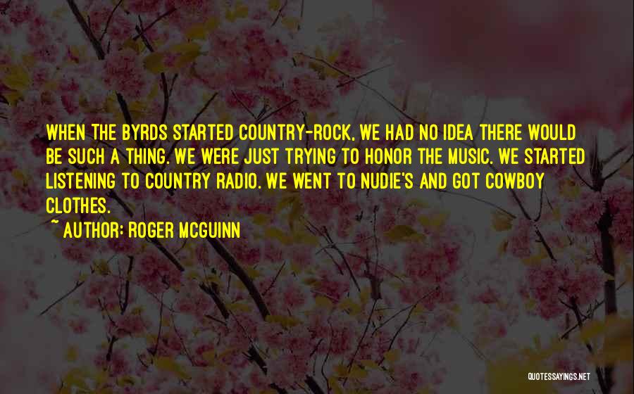 Listening To Country Music Quotes By Roger McGuinn