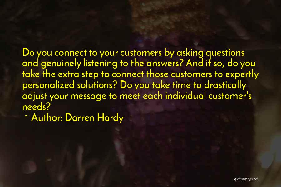 Listening To Customers Quotes By Darren Hardy