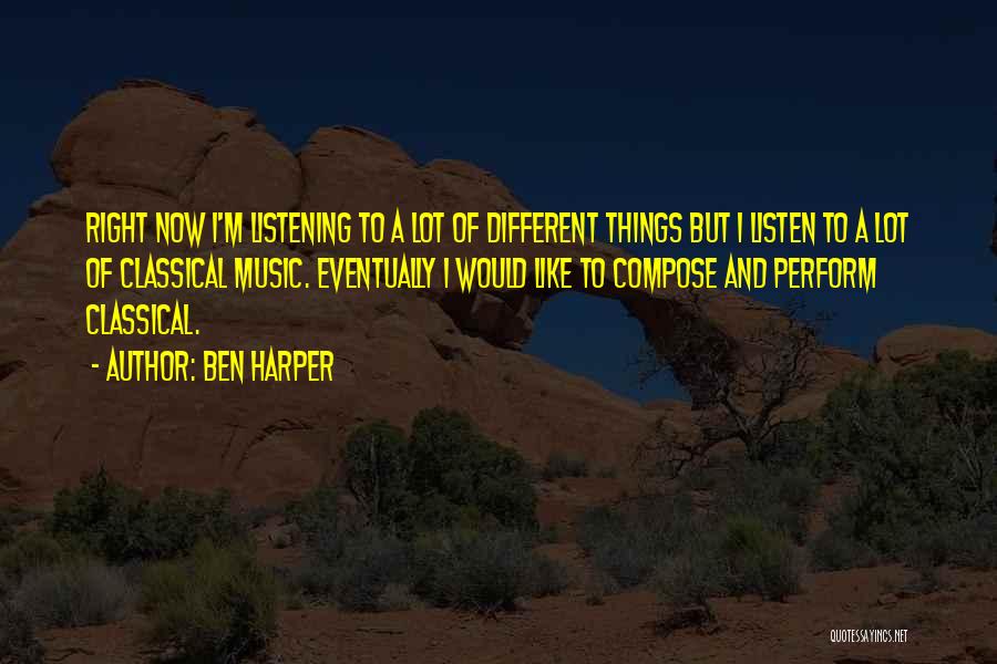 Listening To Different Music Quotes By Ben Harper