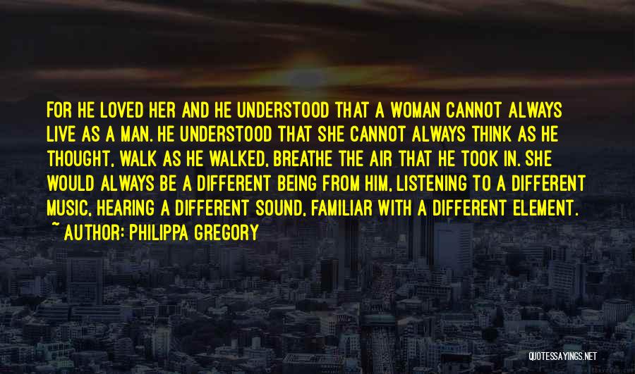 Listening To Different Music Quotes By Philippa Gregory