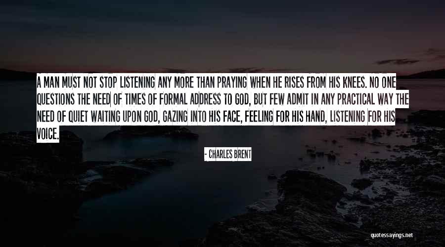 Listening To God Quotes By Charles Brent