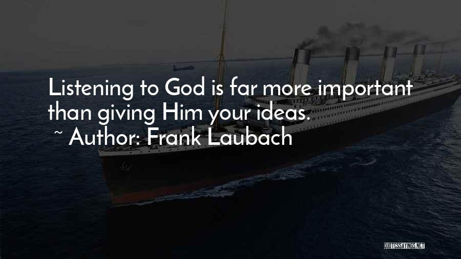 Listening To God Quotes By Frank Laubach