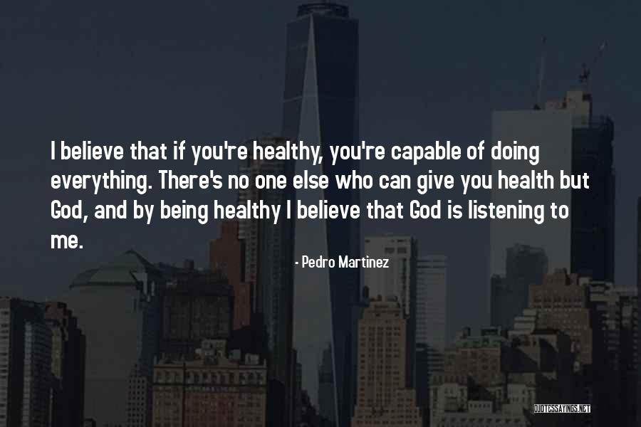 Listening To God Quotes By Pedro Martinez