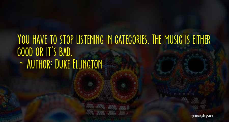 Listening To Good Music Quotes By Duke Ellington