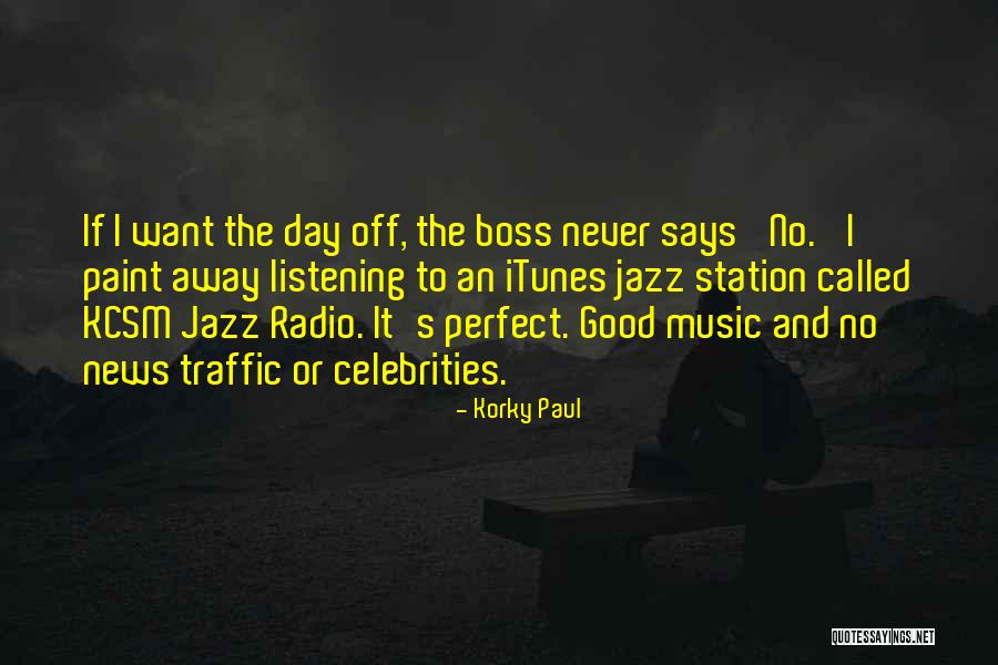 Listening To Good Music Quotes By Korky Paul