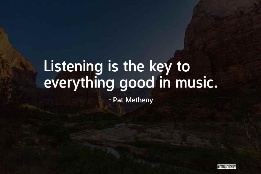 Listening To Good Music Quotes By Pat Metheny