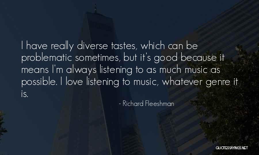 Listening To Good Music Quotes By Richard Fleeshman