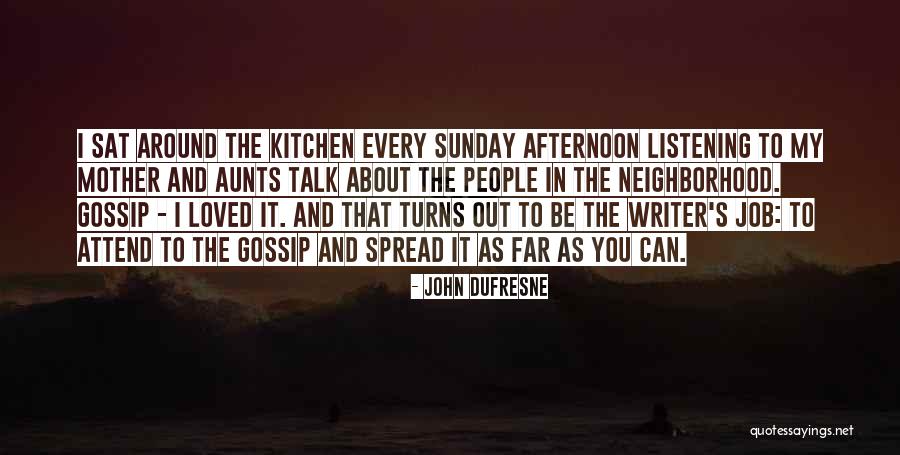 Listening To Gossip Quotes By John Dufresne Listening To Gossip Quotes By John Dufresne