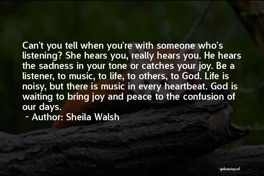 Listening To His Heartbeat Quotes By Sheila Walsh