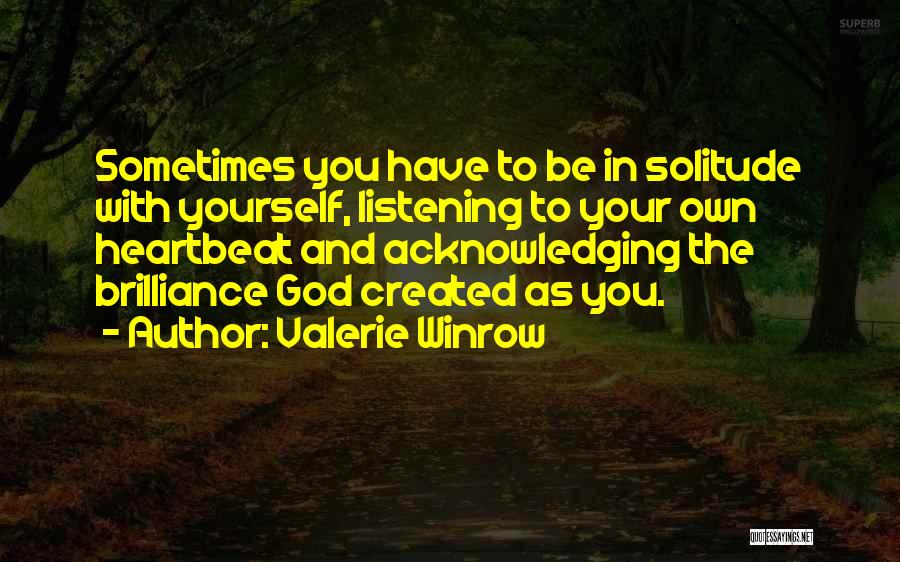 Listening To His Heartbeat Quotes By Valerie Winrow