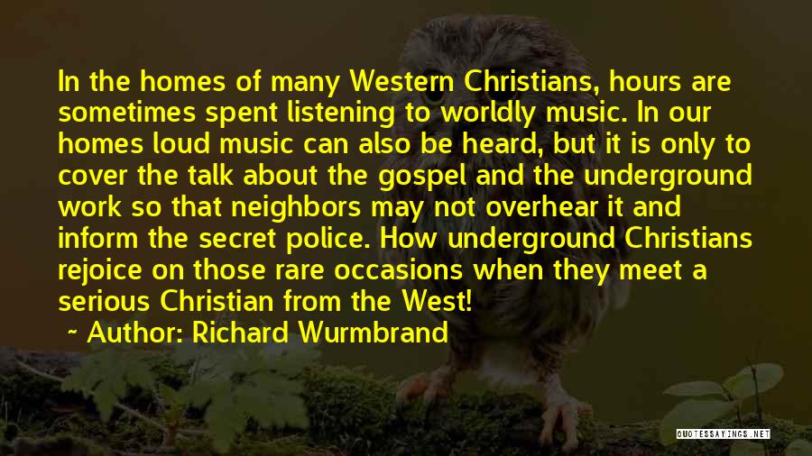 Listening To Loud Music Quotes By Richard Wurmbrand